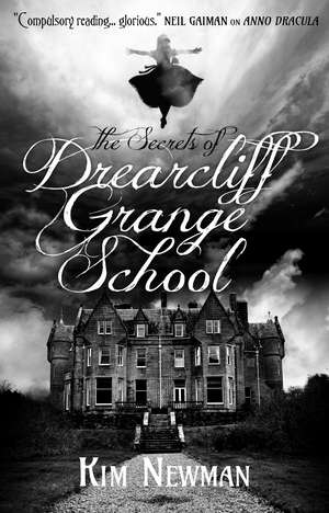 The Secrets of Drearcliff Grange School de Kim Newman