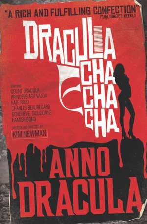 Anno Dracula - Dracula Cha Cha Cha de Kim Newman