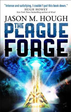 The Plague Forge de Jason M. Hough