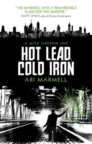 Hot Lead, Cold Iron de Ari Marmell