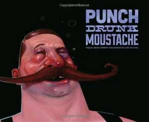 Nichols, W: Punch Drunk Moustache de Will Nichols