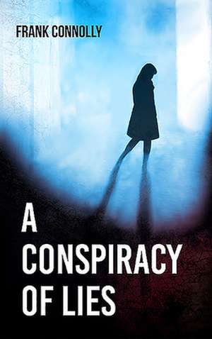 Conspiracy of Lies de Frank Connolly