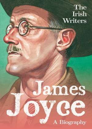 The Irish Writers: James Joyce de David Pritchard