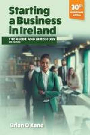 Starting a Business in Ireland 8e de Brian O'Kane