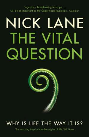 The Vital Question: Why is life the way it is? de Nick Lane