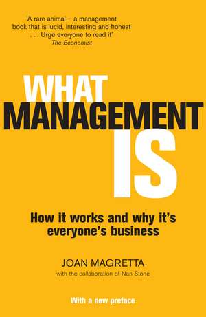 What Management Is: How it works and why it's everyone's business de Joan Magretta