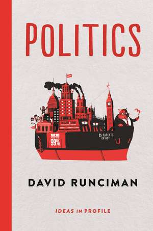 Politics: Ideas in Profile de David Runciman