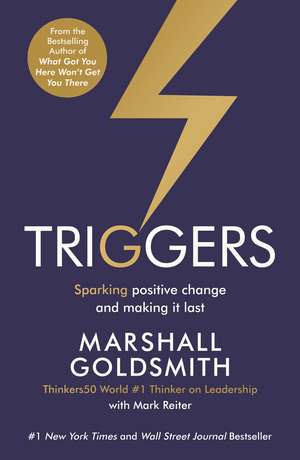 Triggers: Sparking positive change and making it last de Marshall Goldsmith