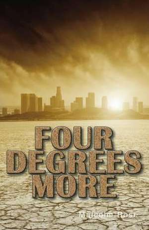 Four Degrees More de Rose Malcolm