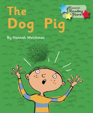 The Dog Pig de Welchman Hannah