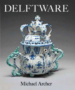 Delftware: In the Fitzwilliam Museum de Michael Archer