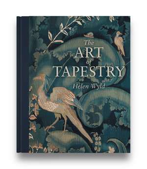 The Art of Tapestry de Helen Wyld