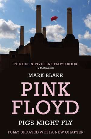 Pigs Might Fly de Mark Blake