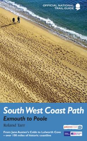 South West Coast Path: Exmouth to Poole de ROLAND TARR