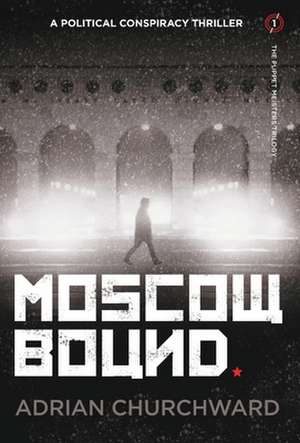 Moscow Bound de Adrian Churchward