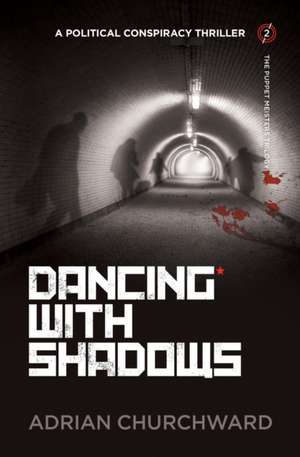 Dancing With Shadows de Adrian Churchward