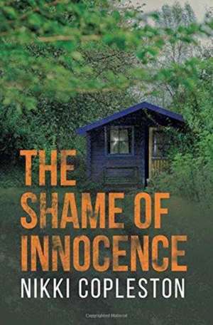 The Shame of Innocence de Nikki Copleston