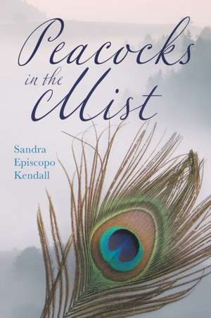 Peacocks in the Mist de Sandra Episcopo Kendall