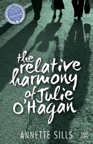 The Relative Harmony of Julie O'Hagan de Annette Sills