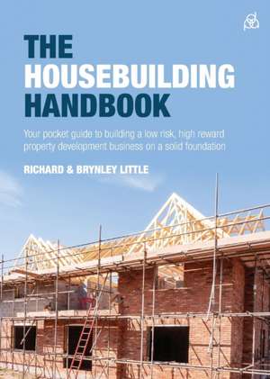 The Housebuilding Handbook de Richard Little