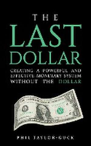 The Last Dollar de Phil Taylor-Guck