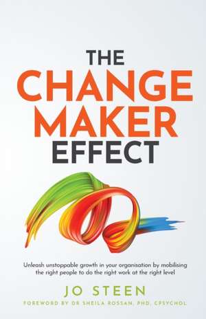 The Changemaker Effect de Jo Steen