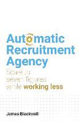 Automatic Recruitment Agency de James Blackwell