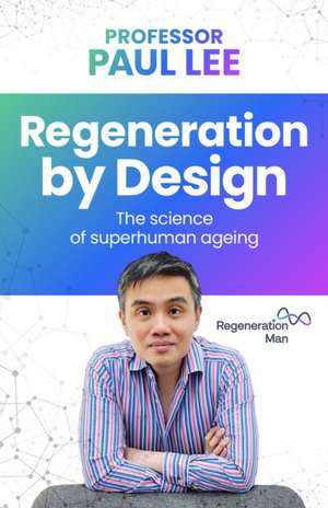 Regeneration by Design de Paul Lee