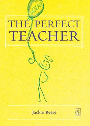 The Perfect Teacher de Jackie Beere