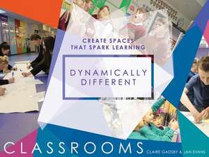 Dynamically Different Classrooms de Claire Gadsby