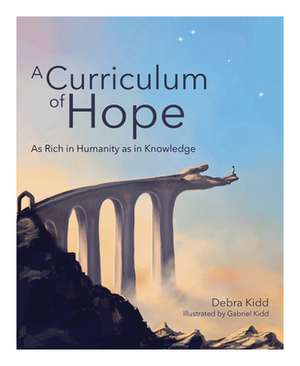 A Curriculum of Hope de Debra Kidd