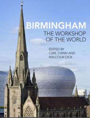 Birmingham – The Workshop of the World de Professor Carl Chinn