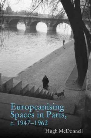 Europeanising Spaces in Paris de Hugh Mcdonnell