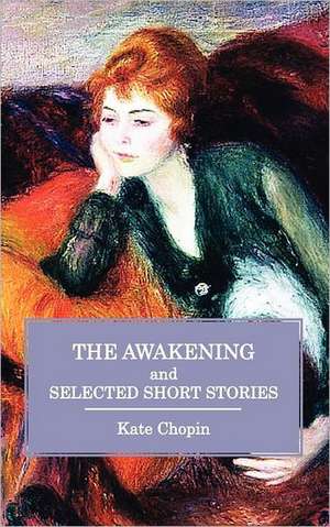 The Awakening and Selected Short Stories de Kate Chopin