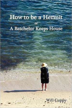 How to Be a Hermit, or a Batchelor Keeps House de Will Cuppy