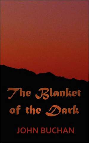 The Blanket of the Dark de John Buchan