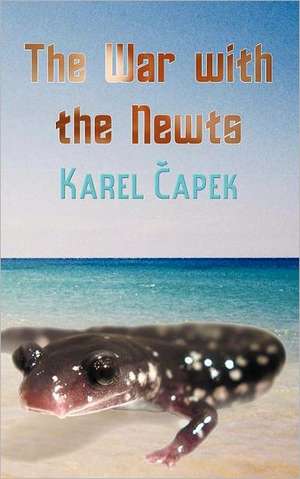 The War with the Newts de Karel Capek