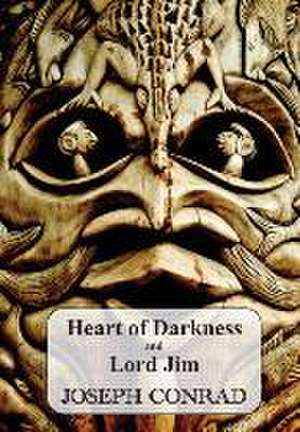 Heart of Darkness and Lord Jim de Joseph Conrad