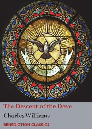 The Descent of the Dove de Charles Williams