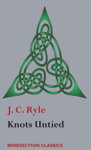 Knots Untied de John Charles Ryle