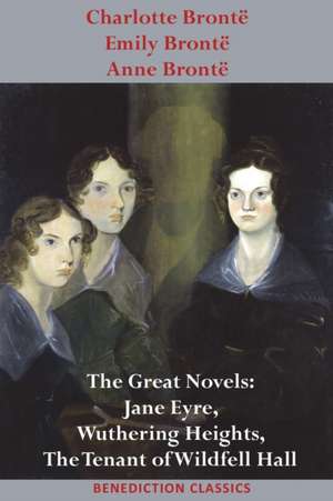 Charlotte Brontë, Emily Brontë and Anne Brontë de Charlotte Brontë