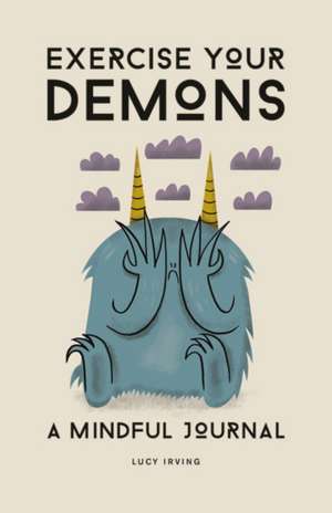 Exercise Your Demons de L Irving