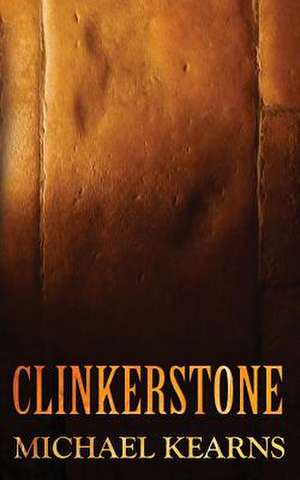 Clinkerstone de Michael Kearns