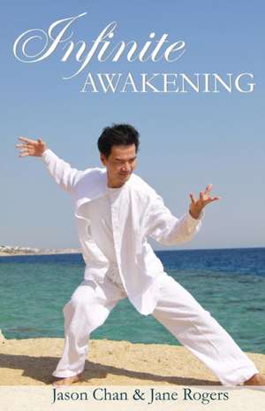 Infinite Awakening: A Miraculous Journey for the Advanced Soul de Jason Chan