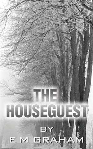 The Houseguest de E. M. Graham