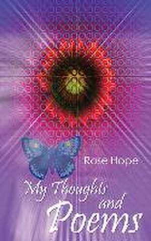 My Thoughts and Poems de Rose Hope