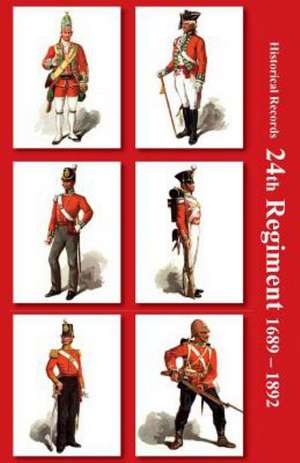 Historical Records of the 24th Regiment (South Wales Borderers) de Glennie Penn-Symons &. Moffat Paton