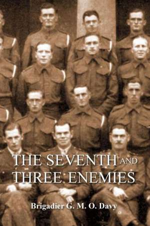 Seventh and Three Enemiesthe Story of Ww2 and the 7th Queen's Own Hussars de Brig Gmo Davy