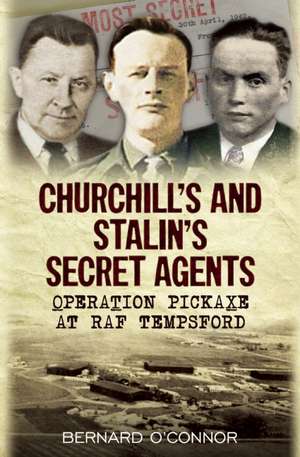 Churchill and Stalin's Secret Agents de Bernard O'Connor