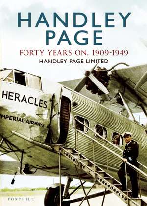 Handley Page: The First Forty Years de Handley Page Limited